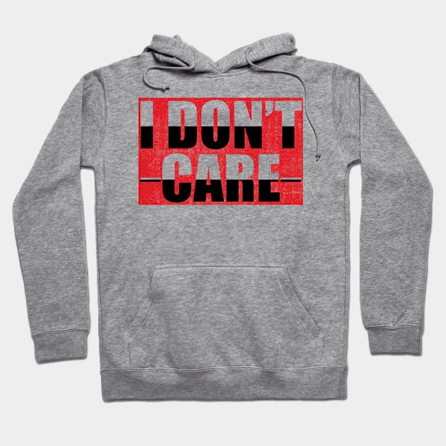 Funny I Don't Care RED Hoodie by SinBle